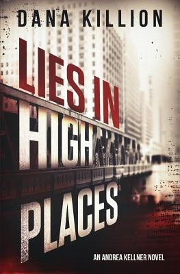 Lies in High Places by Killion, Dana
