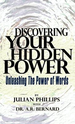Discovering Your Hidden Power by Phillips, Julian