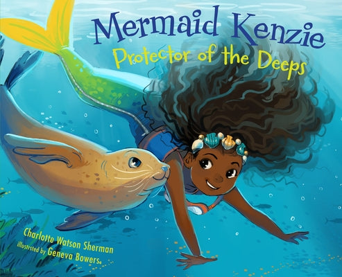 Mermaid Kenzie: Protector of the Deeps by Watson Sherman, Charlotte