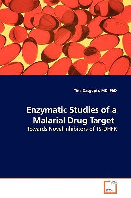 Enzymatic Studies of a Malarial Drug Target by Dasgupta