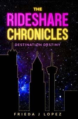 The Rideshare Chronicles: Destination Destiny by Caudle, Melissa