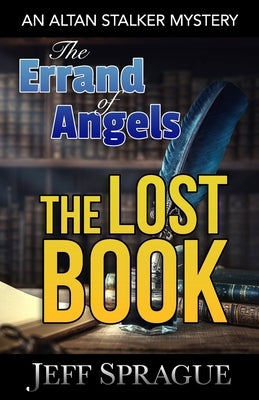 The Errand of Angels: The Lost Book by Sprague, Jeff