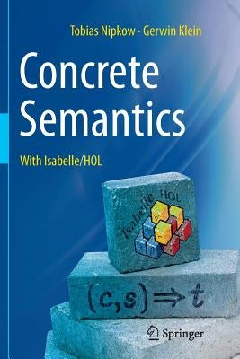 Concrete Semantics: With Isabelle/Hol by Nipkow, Tobias