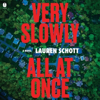 Very Slowly All at Once by Schott, Lauren
