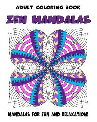 Adult Coloring Book Zen Mandalas: Relaxing Mandala Coloring Book for Grown-Ups by Coloring Books, Mindful