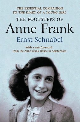 The Footsteps of Anne Frank by Schnabel, Ernst