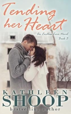 Tending Her Heart by Shoop, Kathleen