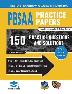 PBSAA Practice Papers: 2 Full Mock Papers, Over 150 Questions in the style of the PBSAA, Detailed Worked Solutions for Every Question, Detail by Agarwal, Rohan