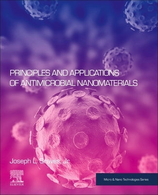 Principles and Applications of Antimicrobial Nanomaterials by Graves Jr, Joseph L.