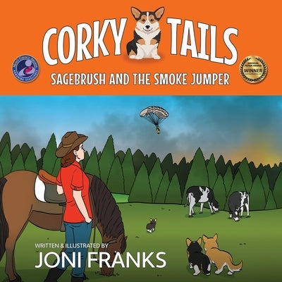 Corky Tails: Sagebrush and the Smoke Jumper by Franks, Joni