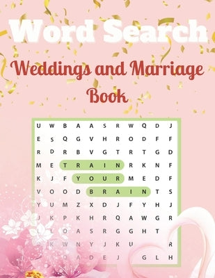 Weddings and Marriage Word Search Book: A Word Search Weddings and Marriage Puzzle Books Awesome Gift for Weddings and Marriage Word Search Large-Prin by Press, Activity