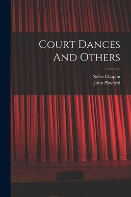 Court Dances And Others by Chaplin, Nellie
