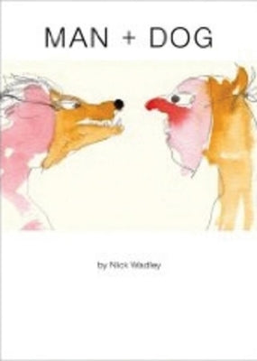 Man + Dog by Wadley, Nick