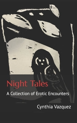 Night Tales: A Collection of Erotic Encounters by Vazauez, Cynthia