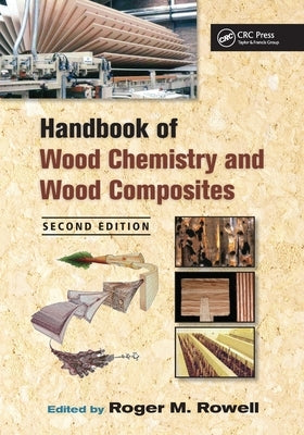 Handbook of Wood Chemistry and Wood Composites by Rowell, Roger M.