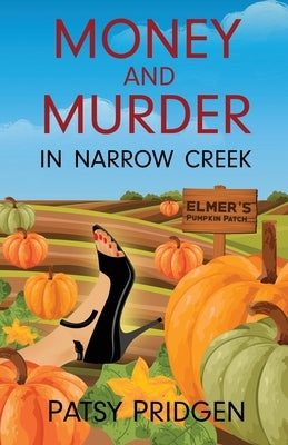 Money and Murder in Narrow Creek by Pridgen, Patsy