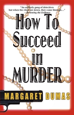 How to Succeed in Murder by Dumas, Margaret