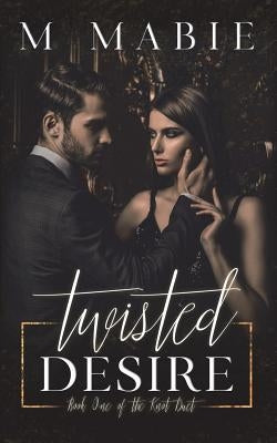 Twisted Desire by Mabie, M.