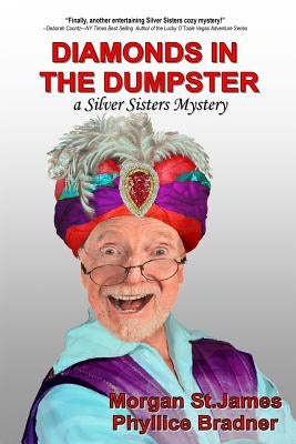 Diamonds in the Dumpster: A Silver Sisters Mystery by Bradner, Phyllice