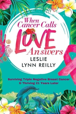 When Cancer Calls, Love Answers by Colon, David
