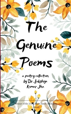 The Genuine Poems Poems from a Growing Heart by Jha, Lakshya Kumar