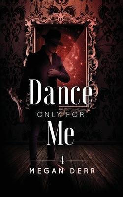 Dance Only for Me by Derr, Megan