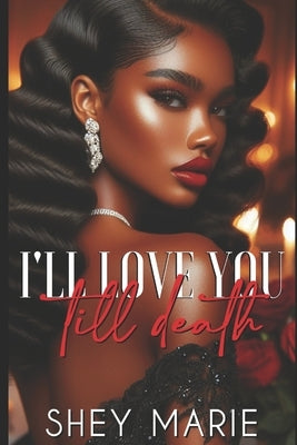 I'll Love You Till Death by Marie, Shey
