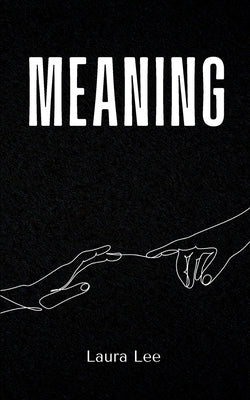 Meaning by Lee, Laura