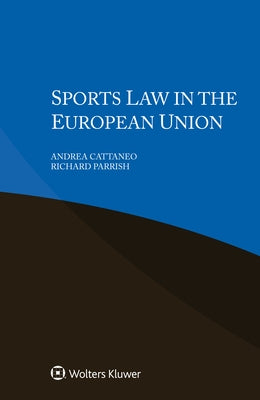 Sports Law in the European Union by Cattaneo, Andrea