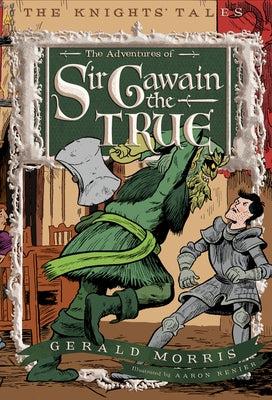 The Adventures of Sir Gawain the True, 3 by Morris, Gerald