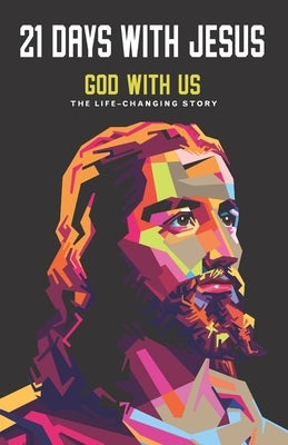 21 Days with Jesus: God with Us by Quy, Roger