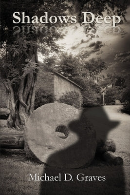 Shadows Deep by Graves, Michael D.