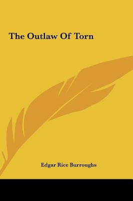 The Outlaw of Torn the Outlaw of Torn by Burroughs, Edgar Rice