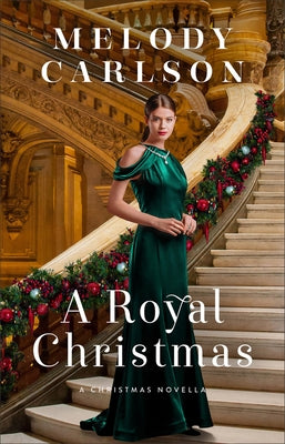A Royal Christmas: A Christmas Novella by Carlson, Melody