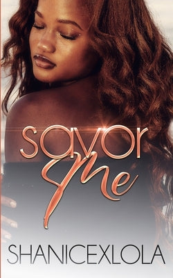 Savor Me by Shanicexlola