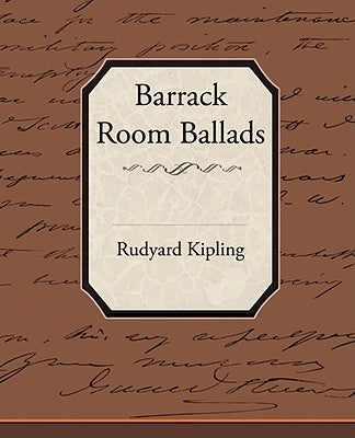 Barrack-Room Ballads by Kipling, Rudyard