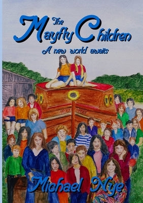 The Mayfly Children by Nye, Michael