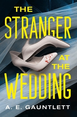 The Stranger at the Wedding by Gauntlett, A. E.