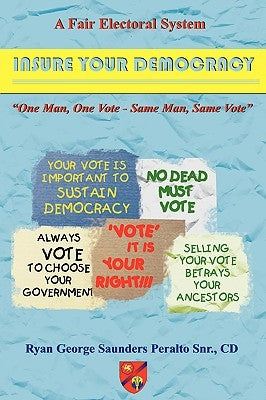 A Fair Electoral System: Insure Your Democracy by Peralto, Ryan George Saunders