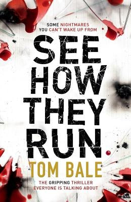 See How They Run: The gripping thriller that everyone is talking about by Bale, Tom