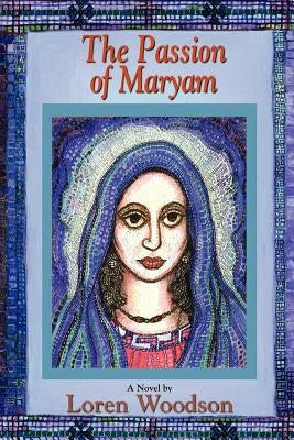 The Passion of Maryam by Woodson, Loren