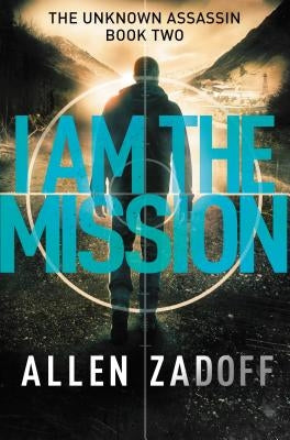 I Am the Mission by Zadoff, Allen