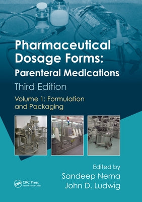 Pharmaceutical Dosage Forms - Parenteral Medications: Volume 1: Formulation and Packaging by Nema, Sandeep
