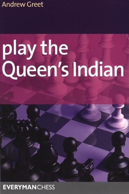 Play the Queen's Indian by Greet, Andrew