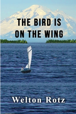 The Bird is On the Wing by Rotz, Welton