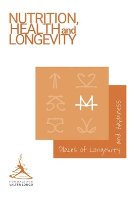 Places of Longevity, Happiness, and the Foundation by Foundation, Valter Longo