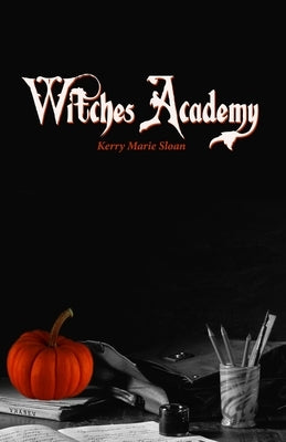 Witches Academy by Sloan, Kerry Marie