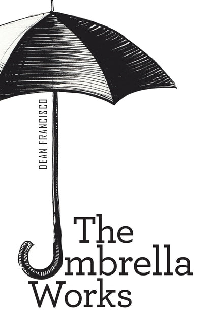 The Umbrella Works by Francisco, Dean