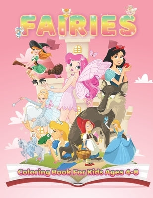 Fairies Coloring Book for Kids Ages 4-8: Coloring Books for Girls and Boys - Fun with Big Images and Cute Fairies. by Dream, Ekisia Happy