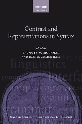Contrast and Representations in Syntax by Bjorkman, Bronwyn M.